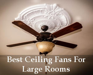 5 Best Ceiling Fans For Large Rooms2020 Coolingfanreview Com