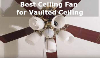 best ceiling fan for vaulted ceiling