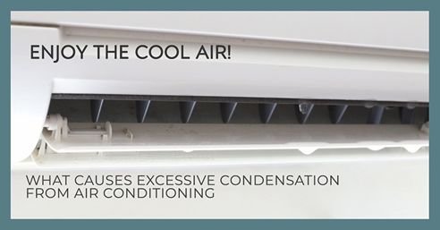 what causes excessive condensation from air conditioning